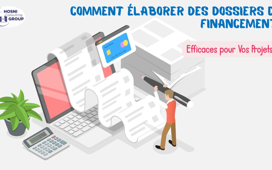 Comment Élaborer des Dossiers de Financement Efficaces pour Vos Projets